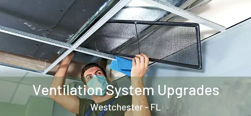 Ventilation System Upgrades Westchester - FL